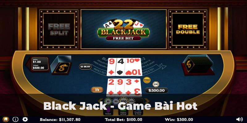 Tham gia trải nghiệm Blackjack để sở hữu phần thưởng cao