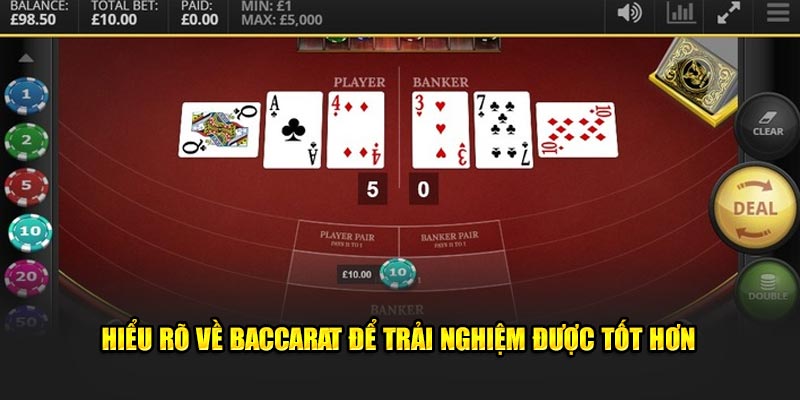 Hiểu rõ về Baccarat để trải nghiệm được tốt hơn