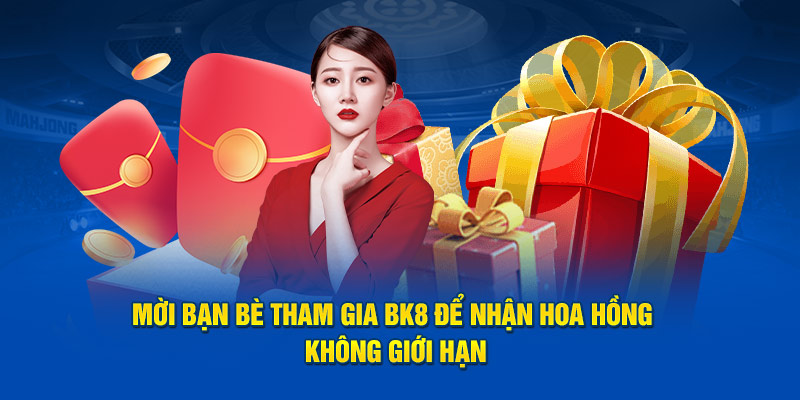 Mời bạn bè tham gia BK8 để nhận hoa hồng không giới hạn