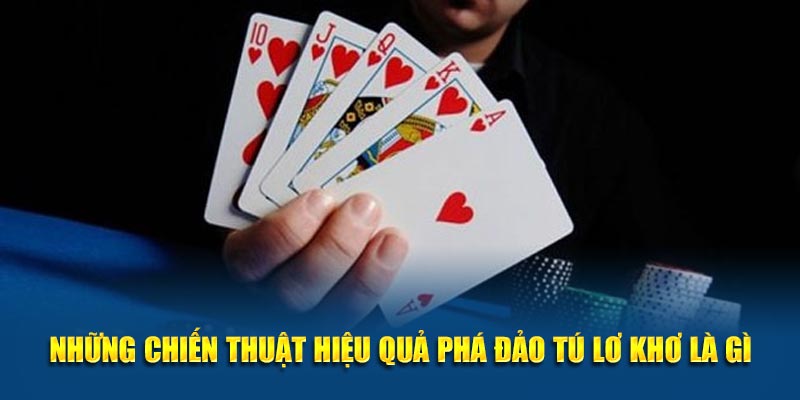 Những chiến thuật hiệu quả phá đảo tú lơ khơ