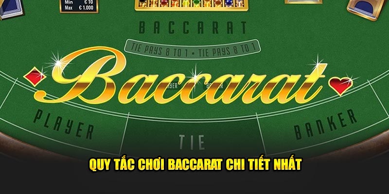 Quy tắc chơi Baccarat chi tiết nhất